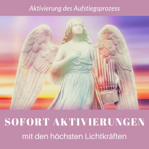 sofort aktivierungen mit den höchsten Lichtkräften
